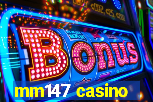 mm147 casino